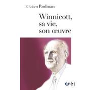 Winnicott, sa vie, son oeuvre
