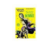 Winnie and Wilbur: Nitty Winnie (Winnie and Wilbur Young Fiction)