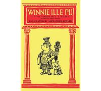 Winnie Ille Pu A Latin Translation of A. A. Milne's 'Winnie-the-Pooh'
