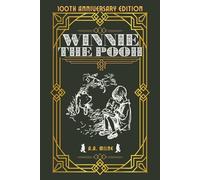 Winnie The Pooh: 100th Anniversary Classic Illustrated Edition 1926