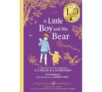 Winnie-the-Pooh: A Little Boy and His Bear: Celebrate Pooh’s 100th Anniversary with this brand-new authorised illustrated story collection for fans of all ages