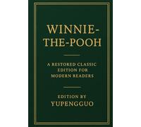 Winnie-the-Pooh: A Restored Classic Edition for Modern Readers