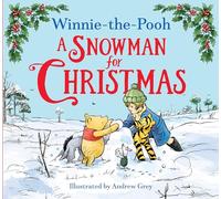Winnie-the-Pooh A Snowman for Christmas: A Classic Festive Illustrated Picture Book, the Perfect Gift for Pooh fans aged 3+ years