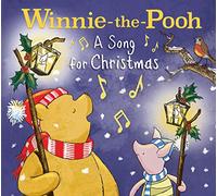 Winnie-the-Pooh: A Song for Christmas: A Perfect Festive Illustrated Storybook Gift for Young Fans of Milne’s Classic Stories