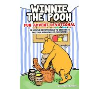 Winnie the Pooh: Advent Devotional: 25 Simple Devotionals To Celebrate The True Meaning Of Christmas (Honey Tree Tales)
