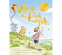 Winnie-the-Pooh and Me: A Winnie-the-Pooh adventure in rhyme, featuring A.A Milne's and E.H Shepard's beloved characters