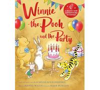 Winnie-the-Pooh and the Party: A brand new Winnie-the-Pooh adventure in rhyme, featuring A.A. Milne's and E.H. Shepard's beloved characters