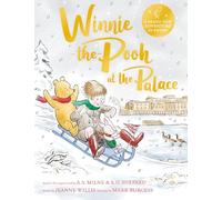 Winnie-the-Pooh at the Palace: A brand new Winnie-the-Pooh adventure in rhyme, featuring A.A Milne's and E.H Shepard's classic characters