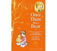 Winnie-the-Pooh: Once There Was a Bear: NEW collectable edition of illustrated Pooh prequel stories inspired by Milne and Shepard (Winnie-the-Pooh - Classics 100th Anniversary)
