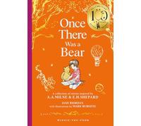Winnie-the-Pooh: Once There Was a Bear: NEW collectable edition of illustrated Pooh prequel stories inspired by Milne and Shepard - the perfect ... - Classics 100th Anniversary)