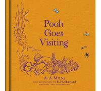 Winnie-the-Pooh: Pooh Goes Visiting: Special Edition of the Original Illustrated Story by A.A.Milne with E.H.Shepard’s Iconic Decorations. Collect the Range.