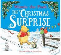 Winnie-the-Pooh The Christmas Surprise: Gorgeous Illustrated Festive Storybook to Share this Winter Holiday, the perfect gift for kids 2+