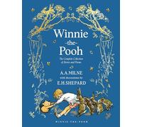 Winnie-the-Pooh: The Complete Collection of Stories and Poems: NEW Edition - Beautifully illustrated story collection, the perfect gift for Pooh fans of all ages (Winnie-the-Pooh - Classic Editions)