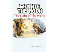 Winnie The Pooh: The Light of The World: An Easter Story (Honey Tree Tales)