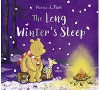 Winnie-the-Pooh: The Long Winter's Sleep: The Perfect Illustrated Christmas Gift for Young Fans