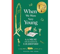 Winnie-the-Pooh: When We Were Very Young: Official NEW collectable edition of definitive, original illustrated Pooh poetry from Milne and Shepard (Winnie-the-Pooh - Classics 100th Anniversary)