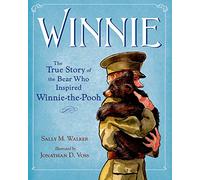 Winnie: The True Story of the Bear Who Inspired Winnie-the-Pooh