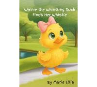 Winnie the Whistling Duck Finds Her Whistle: 1