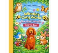 Winnie's Cozy World: Little Garden Friends Coloring Book: Ages 2-8 Years Old (Winnie's Cozy World: Coloring Book)