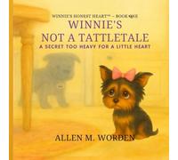 Winnie's Not a Tattletale: Winnie’s Honest Heart™ - Book One