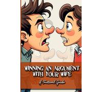 Winning an Argument with Your Wife A Tactical Guide: Funny gift - book with empty lined pages | 6" x 9" (15.24 x 22.86 cm) Part of Collection named ... Asked For" | 200 pages, Perfect gag gift