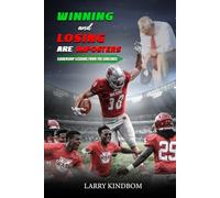 WINNING AND LOSING ARE IMPOSTERS: LEADERSHIP LESSONS FROM THE SIDELINES