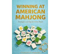Winning at American Mahjong: Strategies and Tips for Every Player