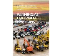 Winning at Equipment Auctions: Smart Buying Strategies That Turn Machines Into Income