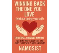 Winning Back the One You Love: (Without Losing Yourself) (Piccoli Manuali Di "Sopravvivenza")