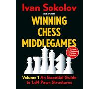 Winning Chess Middlegames: Volume 1: an Essential Guide to 1.d4 Pawn Structures