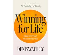 Winning for Life: Make Every Day Rich in Every Way