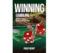 Winning Gambling Strategies: How to Give Yourself a Fighting Chance at the Casino
