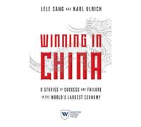 Winning in China: 8 Stories of Success and Failure in the World's Largest Economy