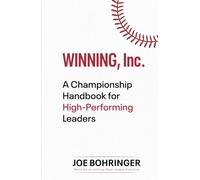 Winning, Inc.: A Championship Handbook for High-Performing Leaders