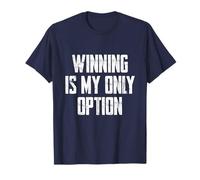 Winning Is My Only Option Camiseta