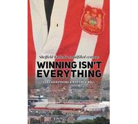 Winning Isn't Everything: Sheffield United’s unfulfilled century