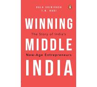 Winning Middle India: The Story of India’s New-age Entrepreneurs