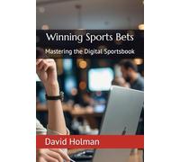 Winning Sports Bets: Mastering the Digital Sportsbook (High Stakes)