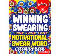 Winning Swearing: Funny Motivational Adult Swear Word Coloring Book-Stress Relief, Relaxation, Inspiration, Snarky Rude Humor, Naughty Cuss Therapy, Christmas & Birthday Colouring Gift