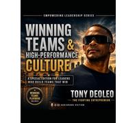 Winning Teams & High-Performance Culture: "A Special Edition for Leaders Who Build Teams That Win": 6 (The Art of Dealing: Becoming a Master Casino Dealer Master Casino Dealer)