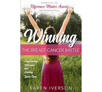 Winning the Breast Cancer Battle: Empowering Warriors and Guiding Loved Ones
