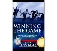 Winning The Game: Beating the Odds in Sports, Business and Life