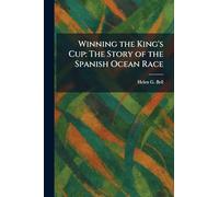 Winning the King's Cup: The Story of the Spanish Ocean Race