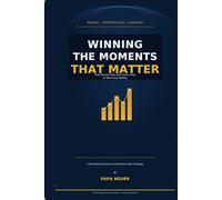 Winning the Moments That Matter: A Sales Engineer's Playbook for Mastering Every Stage of the Deal