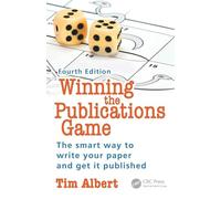 Winning the Publications Game: The smart way to write your paper and get it published, Fourth Edition