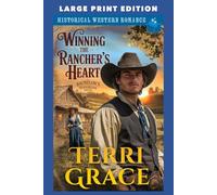 Winning the Rancher's Heart: LARGE PRINT EDITION (The Bachelor's of Moonbeam Ranch LARGE PRINT)