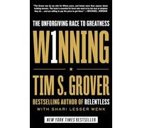 Winning: The Unforgiving Race to Greatness (Tim Grover Winning Series)