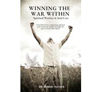 Winning the War Within | Spiritual Warfare & Soul Care: A handbook for conquering spiritual and emotional battles through the power of the Holy Spirit