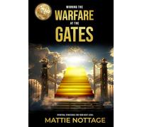 WINNING THE WARFARE AT THE GATES: Spiritual Strategies for Your Next Level