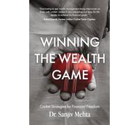 Winning the Wealth Game: Cricket Strategies for Financial Freedom | Personal Finance, Wealth Creation, Investing, Retirement Planning & Financial Independence Guide